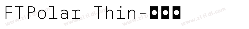 FTPolar Thin字体转换 FTPolar Thin字体转换